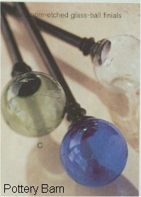 Round blown finials on rods, from Pottery Barn catalog